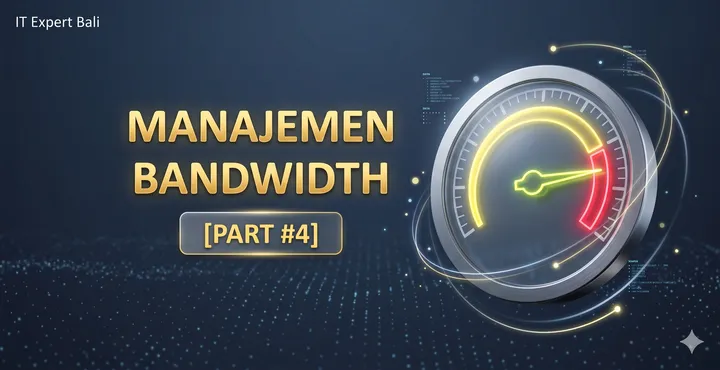 [Mikrotik #4] Tutorial Manajemen Bandwidth & Simple Queue (Anti Lag)