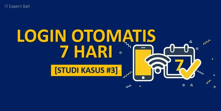 [Studi Kasus #3] Anti Ribet! Setting Hotspot Login Otomatis 7 Hari (User Senang, Admin Tenang)