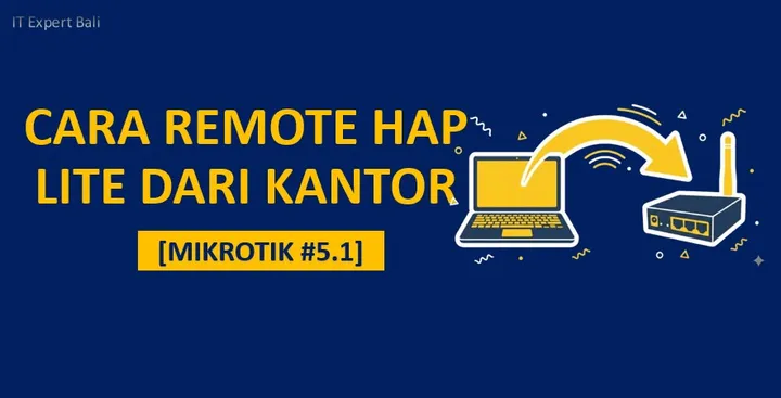 [Mikrotik #5.1] Bonus: Cara Remote hAP lite dari Kantor (Lawan Limitasi IP Private!)