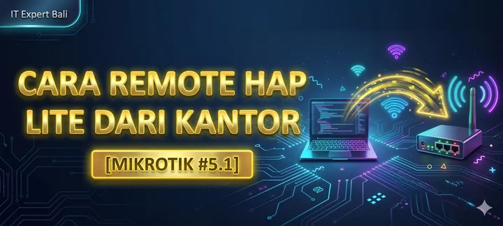 [Mikrotik #5.1] Bonus: Cara Remote hAP lite dari Kantor (Lawan Limitasi IP Private!)